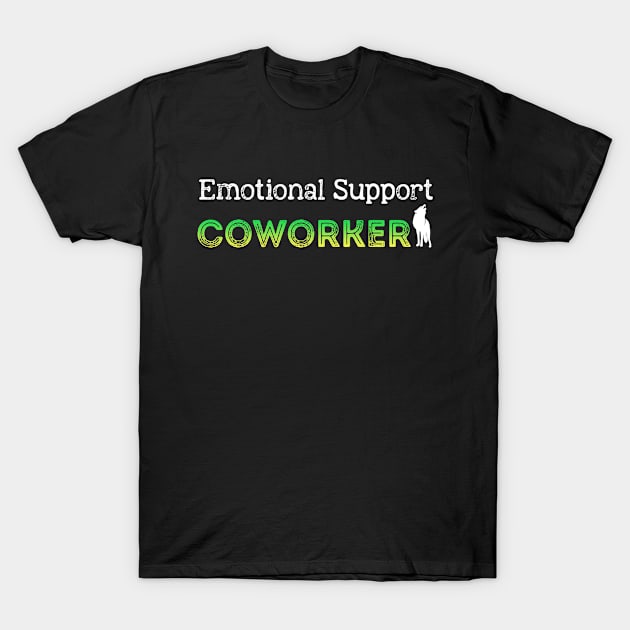 emotional support coworker Gag colorful DESIGN T-Shirt by NIKA13